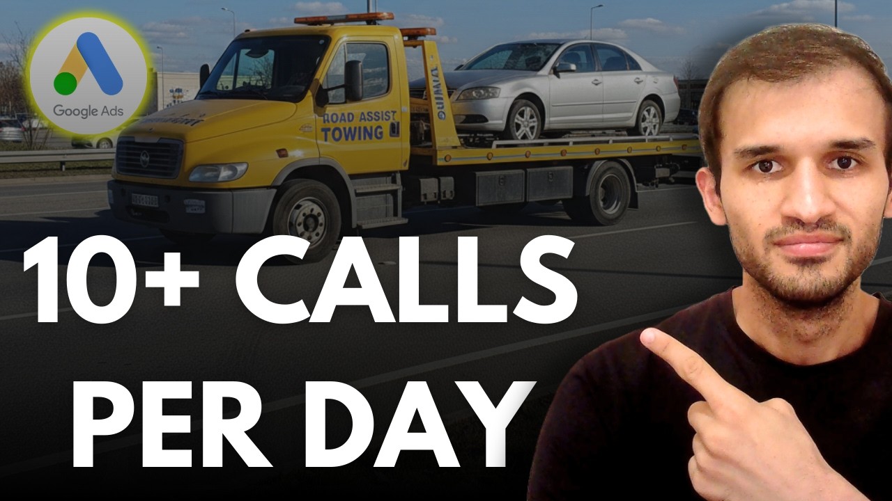 How to Get 10+ Calls Per Day with Google Ads (Towing Businesses)