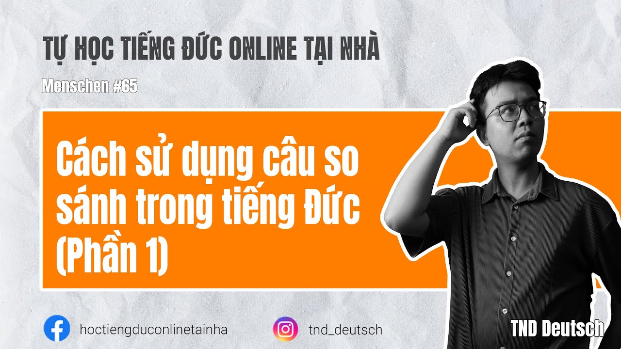Menschen #65 - Cách sử dụng câu so sánh trong tiếng Đức (P1) | TND Deutsch