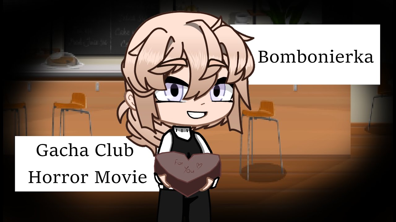 Bombonierka | Gacha Club Horror Movie