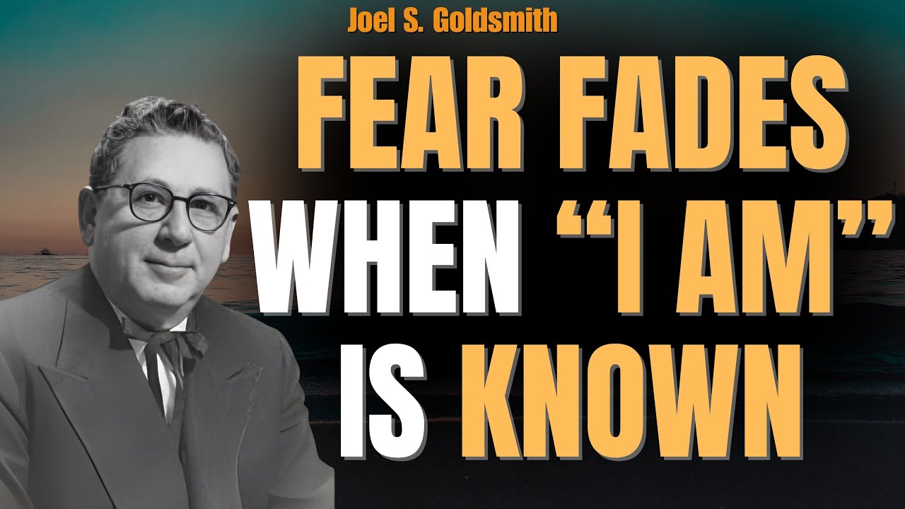 Why “I AM” Doesn’t Stop Fear—Until You KNOW It (Joel S. Goldsmith Inspired)