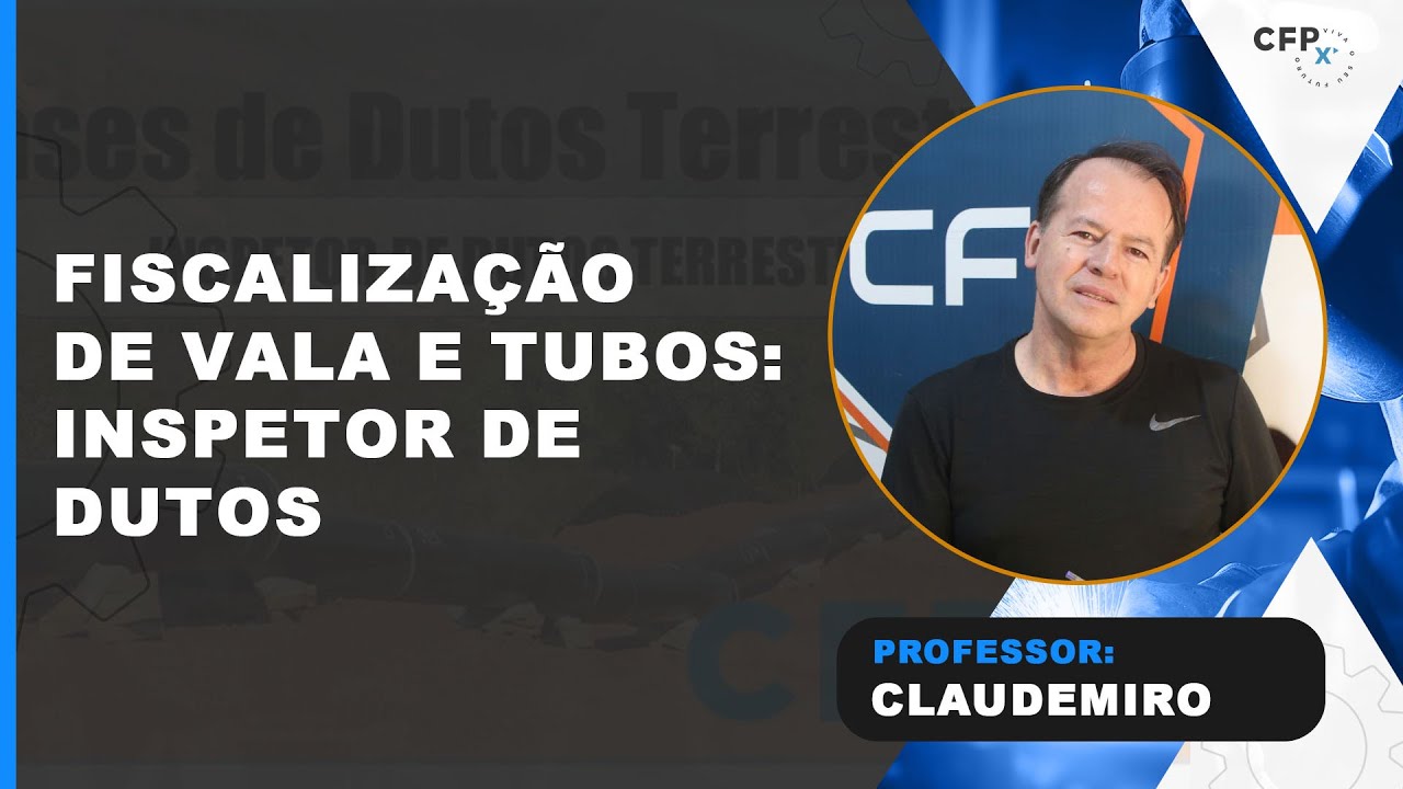 Inspetor de Dutos: Fiscalização de Abertura de Vala e Desfile de Tubos