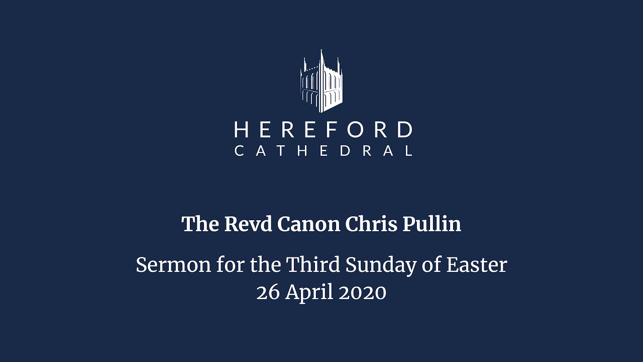 The Chancellor's Sermon | Sunday 26 April 2020 | Hereford Cathedral