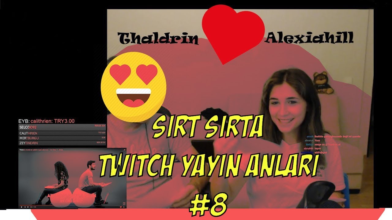 Thaldrin & Alexiahill ile Sırt Sırta Twitch yayın anları #8
