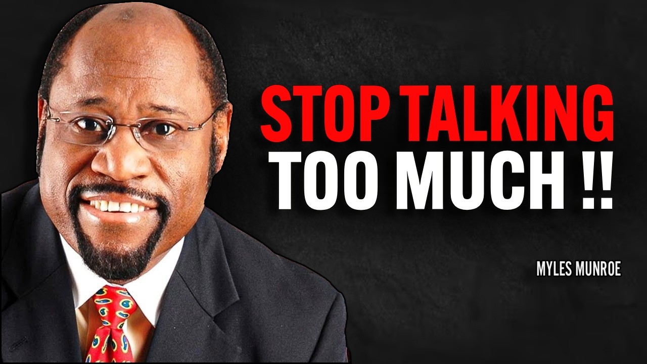 Stop Talking Too Much | Dr Myles Munroe Motivational Speech