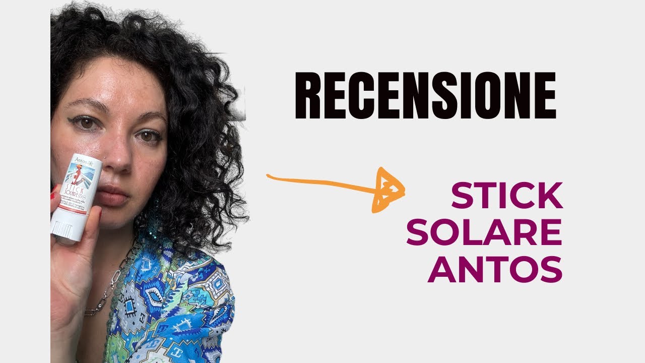Recensione Stick solare Antos ☀️SPF50☀️