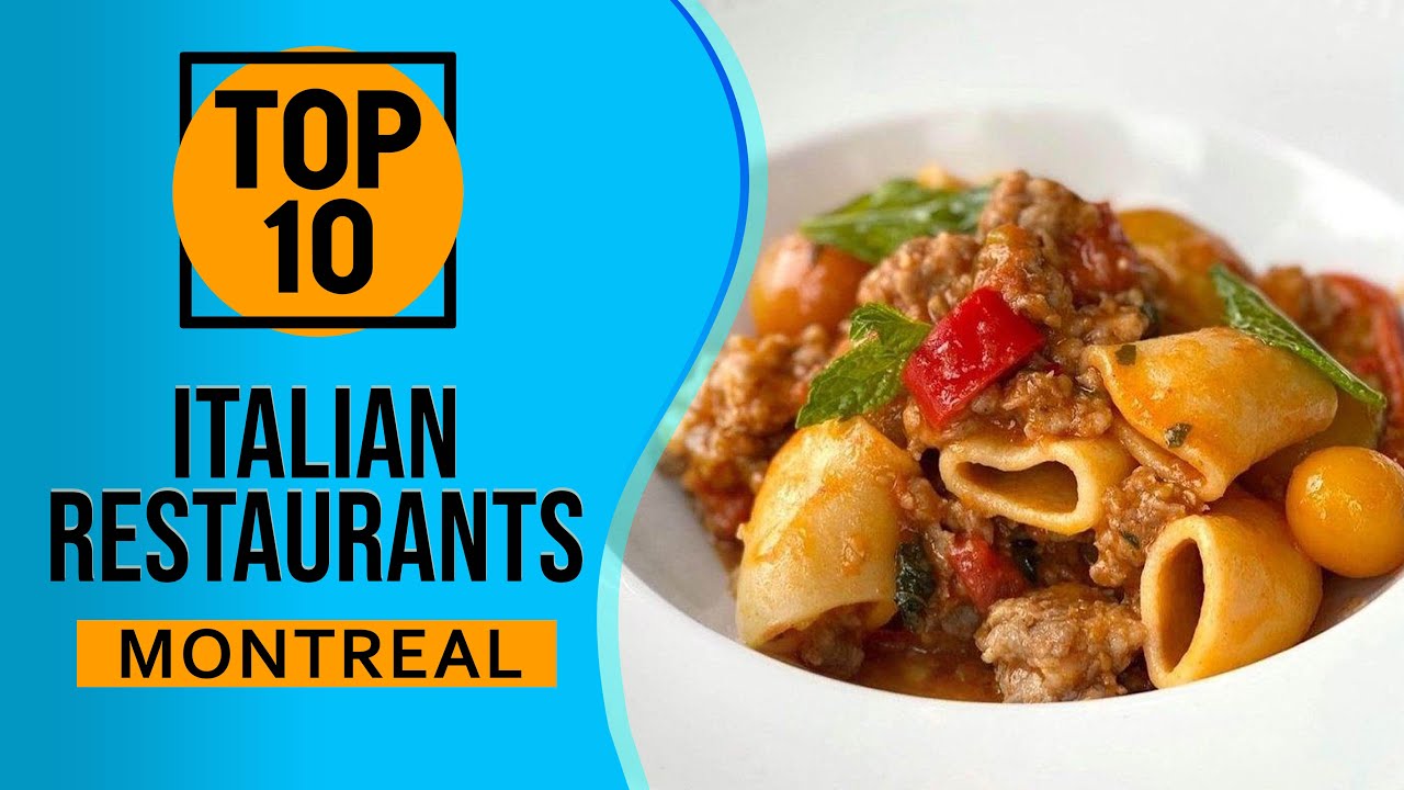 Top 10 Best Italian Restaurants in Montreal, Canada