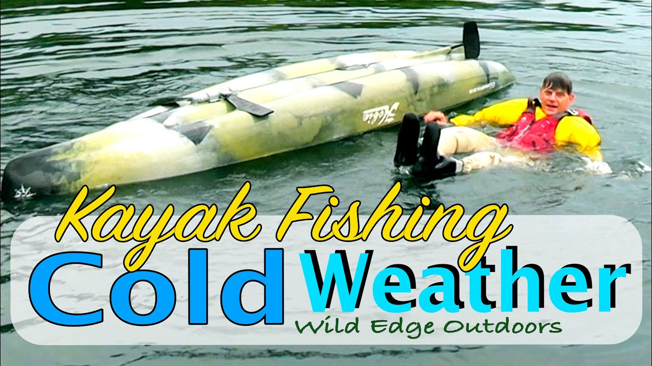 Kayak Fishing in Cold Weather / Staying Dry?
