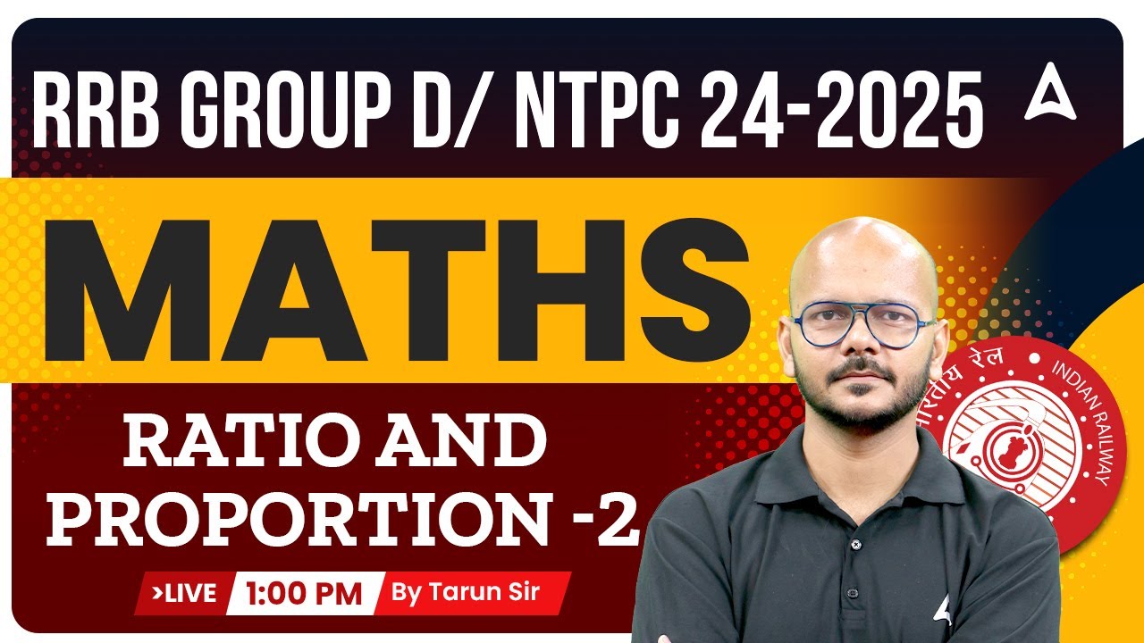 RRB GROUP D/ NTPC 2024-25 | Maths Ratio and Proportion -2 For RRB GROUP D 2024 | Tarun Sir