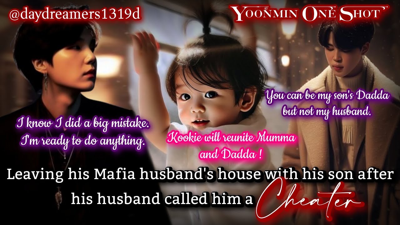 Leaving his Mafia husband's house after he called him Cheater [Yoonmin One Shot] @daydreamers1319d