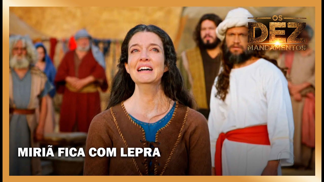 Miriã fica com lepra por questionar a liderança de Moisés |OS DEZ MANDAMENTOS