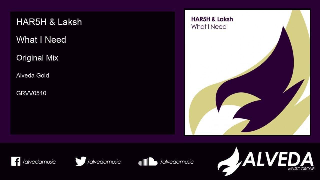 HAR5H & Laksh - What I Need (Original Mix)