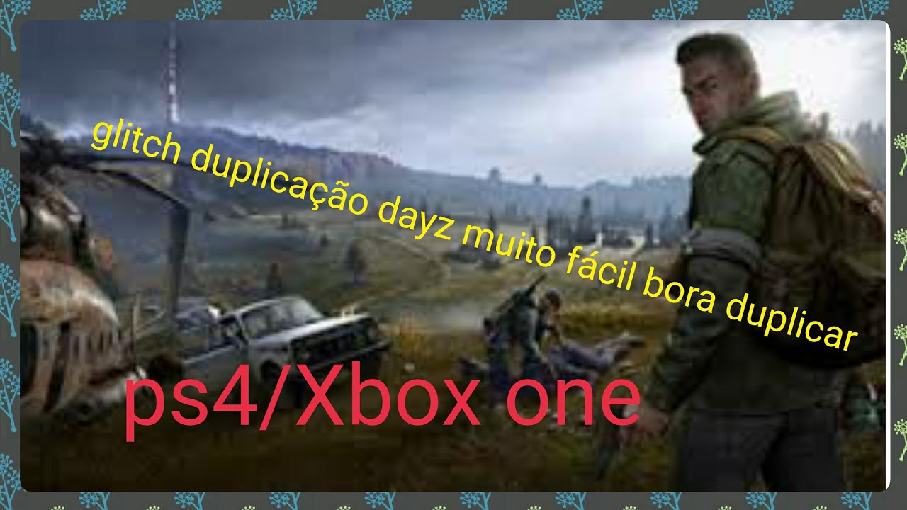 Novo glitch duplicação dayz