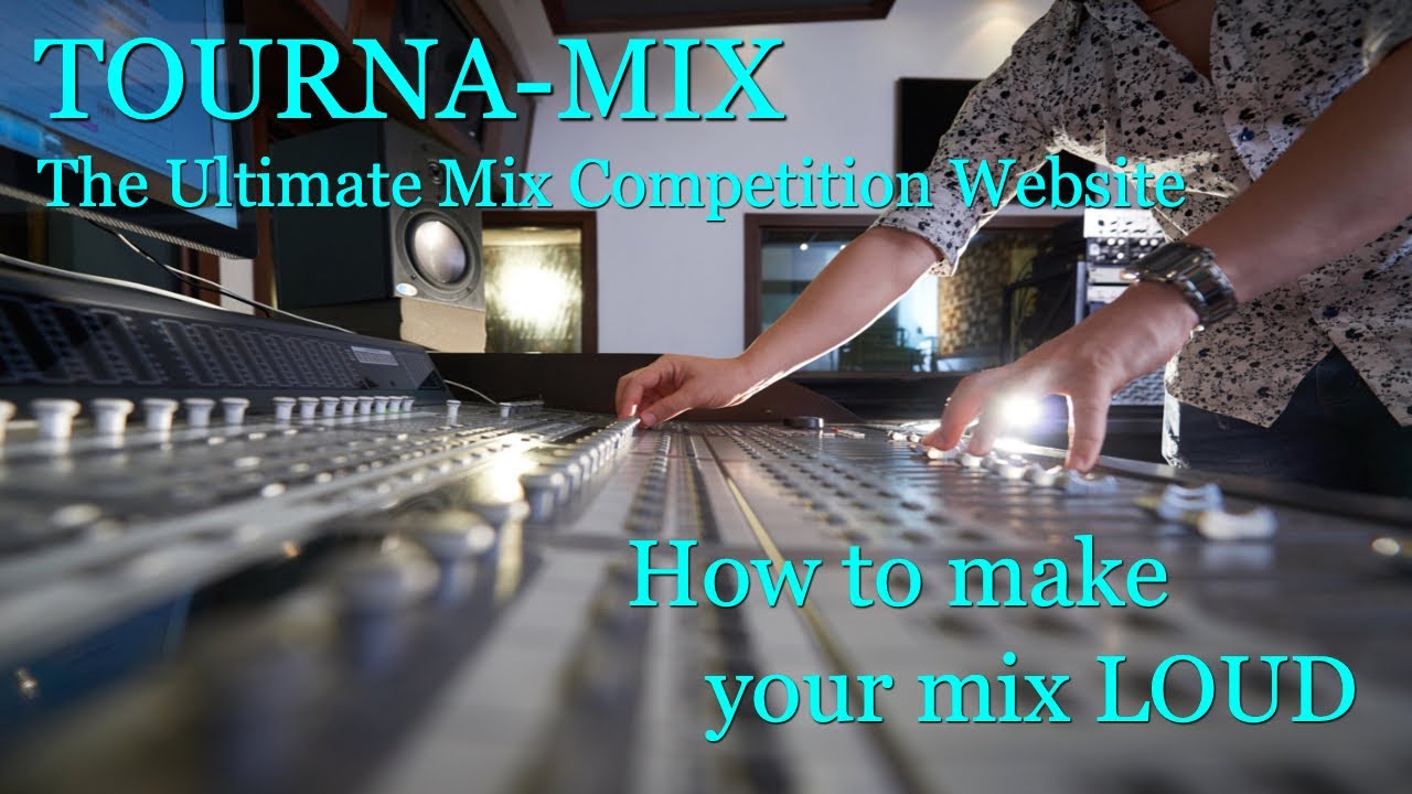How to make your mix LOUD