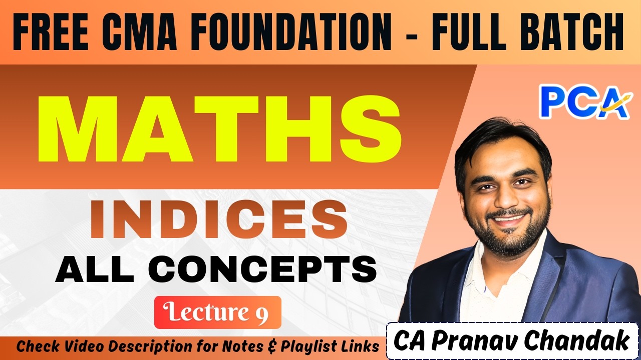 L9. Indices - All Concepts for CMA Foundation | Maths by CA Pranav Chandak |  #cmafoundation