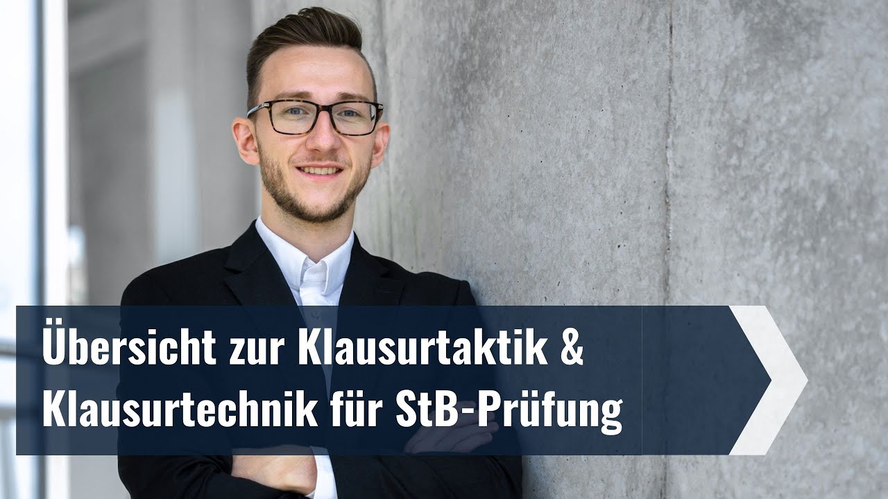 &Uuml;bersicht zur Klausurtaktik & Klausurtechnik f&uuml;r die Steuerberaterpr&uuml;fung