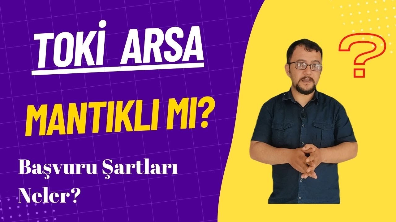TOKİ İlk Evim Arsa Mantıklı mı? Başvuru Şartları Neler?