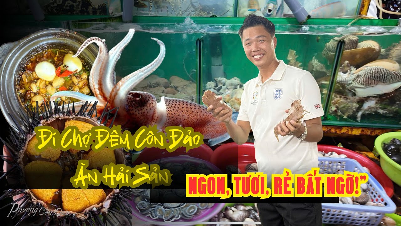 Côn Đảo Ban Đêm Có Gì? Lạc Vào Thiên Đường Hải Sản Tươi Sống 