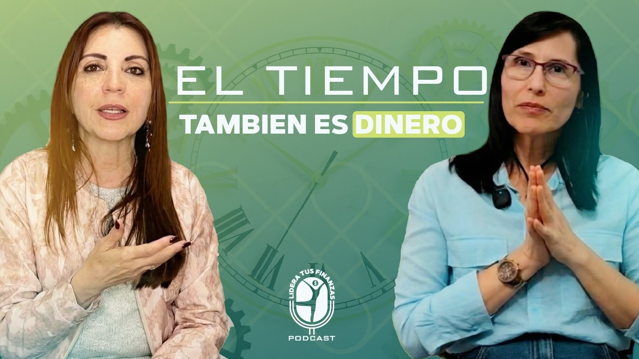 Cómo gestionar tu TIEMPO para mejorar tus finanzas | Mujeres y dinero