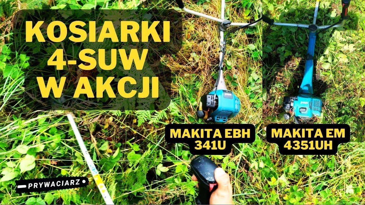 Kosimy uprawy leśne!🌲KOSY 4-SUWOWE🌲Makita EBH 341U🌲Makita EM4351UH🌲