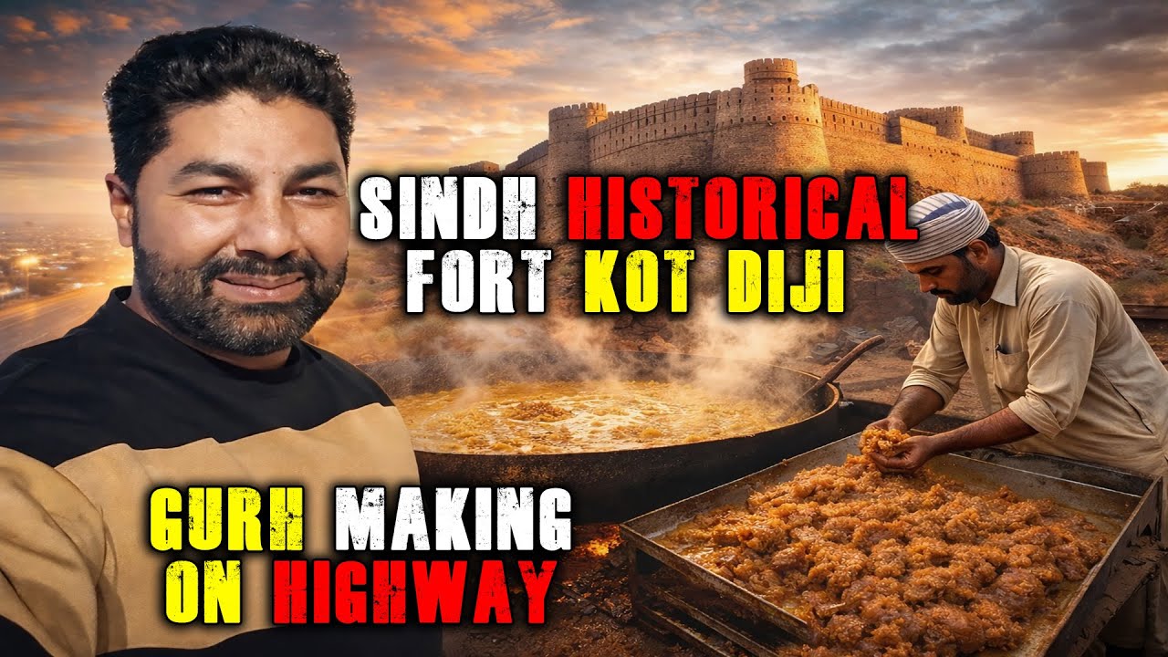 Kot Diji Fort Khairpur | سندھ کا تاریخی قلعہ + گڑھ بنانے کا مکمل طریقہ |  Gurh Making on Highway |