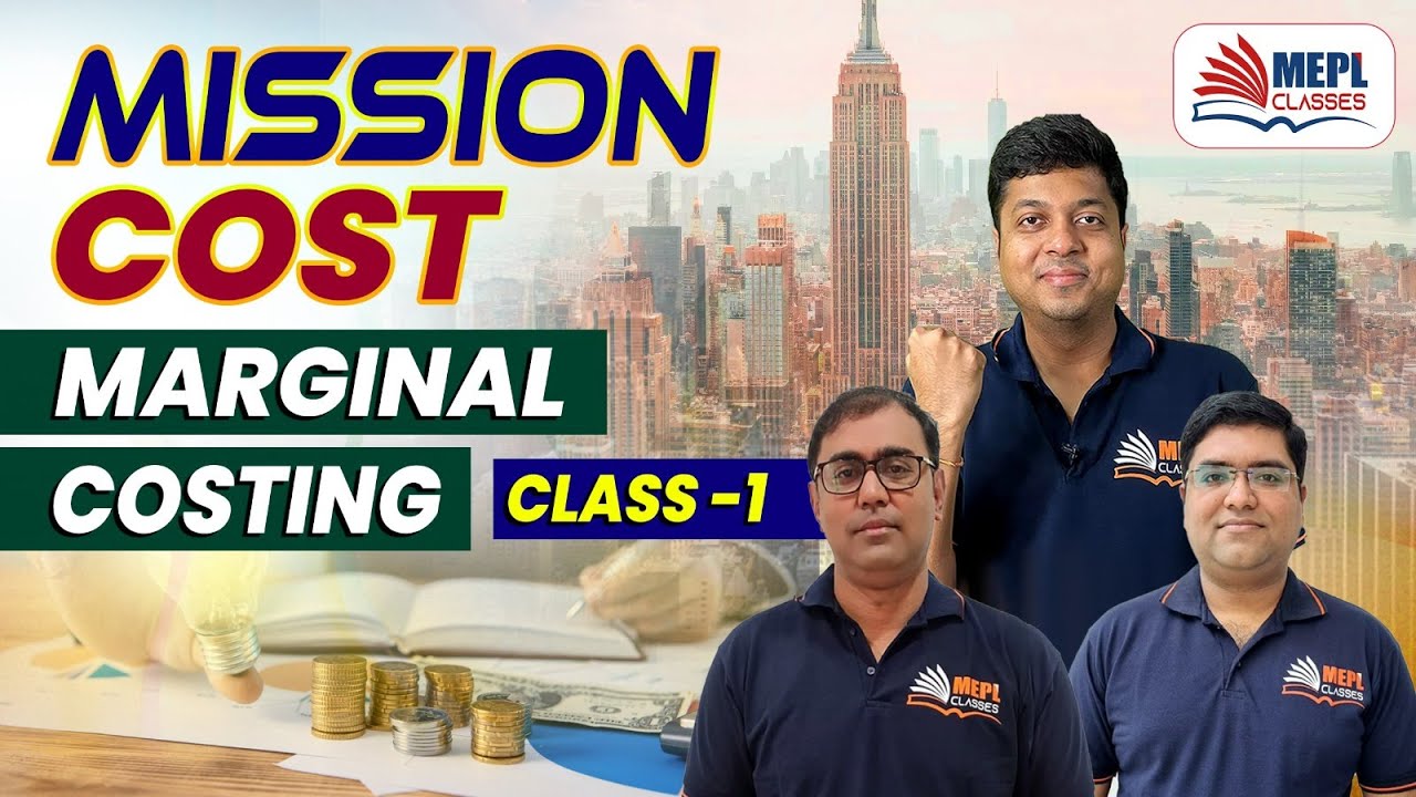 CMA INTER June/Dec 23 - Mission Cost | Marginal Costing - 1st Class  | MEPL Classes