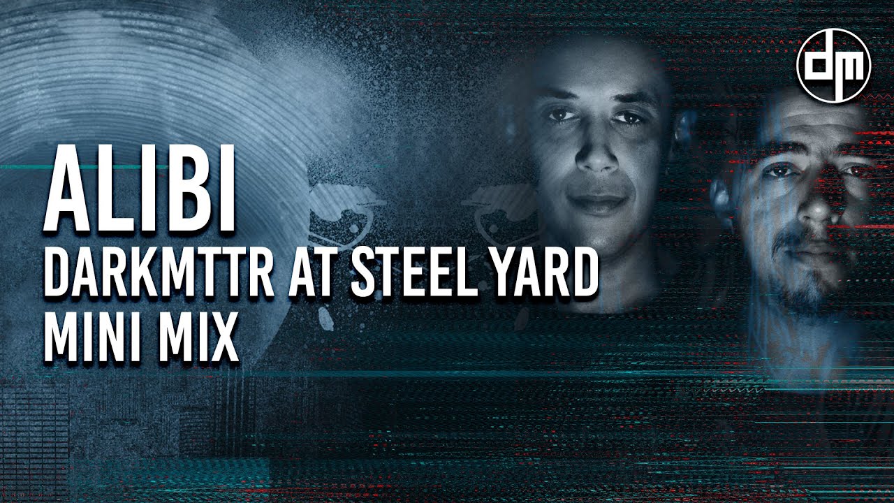 ALIBI - DARKMTTR at Steel Yard London - Mini Mix