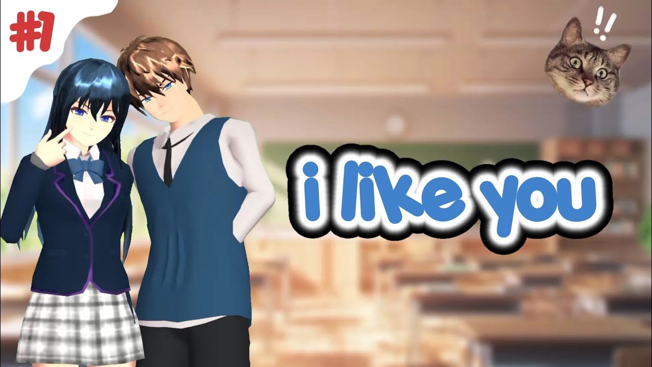 I LIKE YOU #1 [DRAMA SAKURA SCHOOL SIMULATOR]