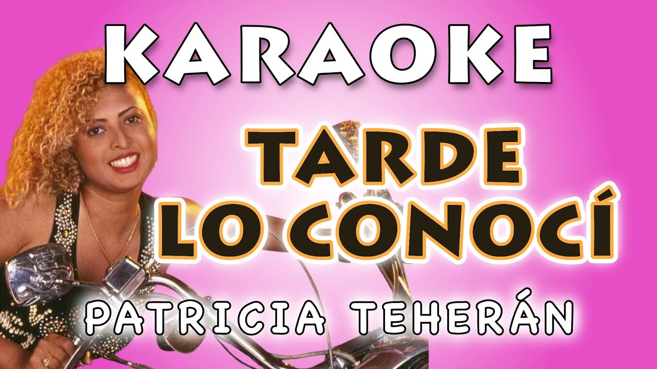 Tarde Lo Conocí - Patricia Teherán | Karaoke Vallenato 🎶🎤 Versión Exclusiva de Karaoke Latino