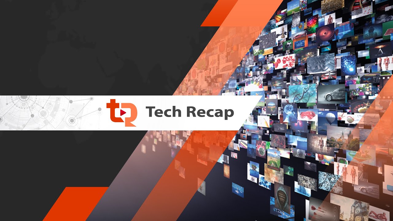 Welcome to Tech Recap