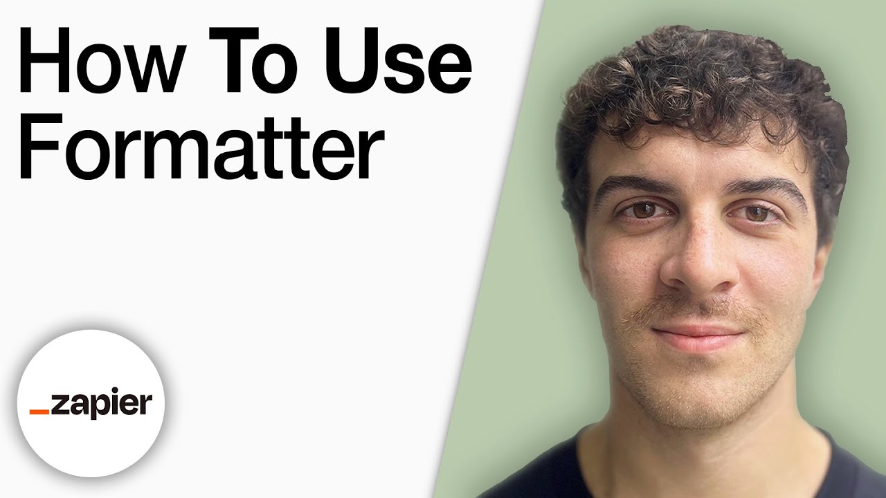 How To Use Formatter by Zapier [2025 Full Guide]