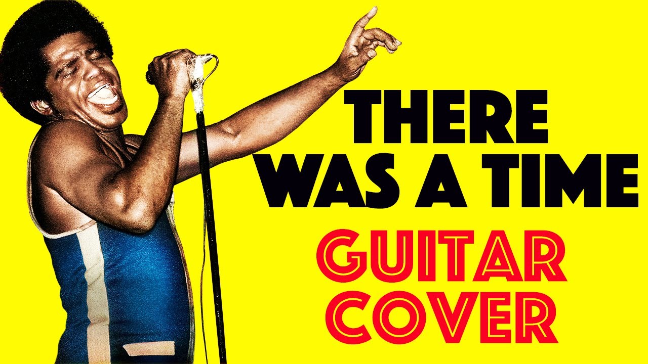 THERE WAS A TIME James Brown Guitar Cover | Badass 60's Funk!