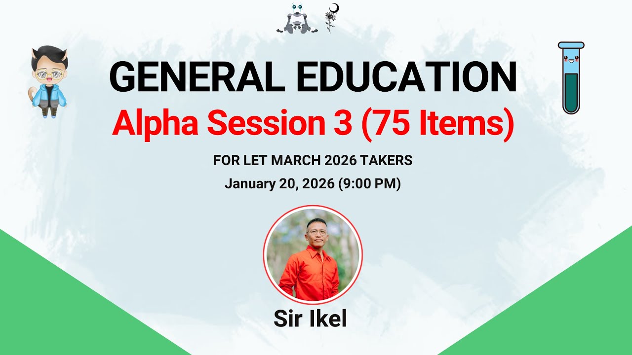 GENERAL EDUCATION | ALPHA SESSION 3 | LET MARCH 2026 | SIR IKEL
