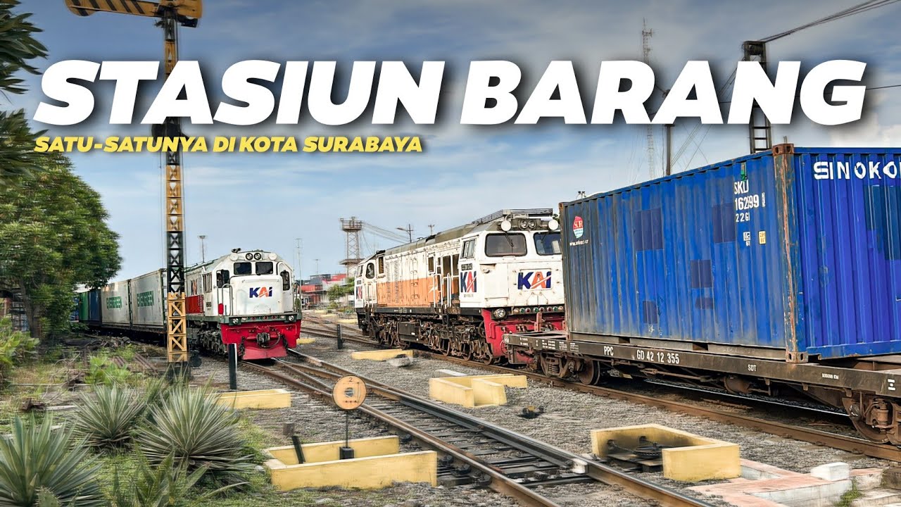 STASIUN KHUSUS KERETA BARANG DI SURABAYA ! HUNTING KERETA API BARANG PETIKEMAS DI STASIUN KALIMAS