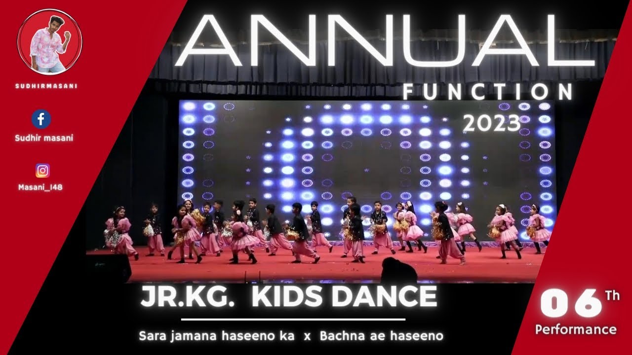 SARA JAMANA | BACHNA AE  HASEENO SONG DANCE VIDEO | KIDS ANNUAL FUNCTION | SUDHIR MASANI | JR. KG. |