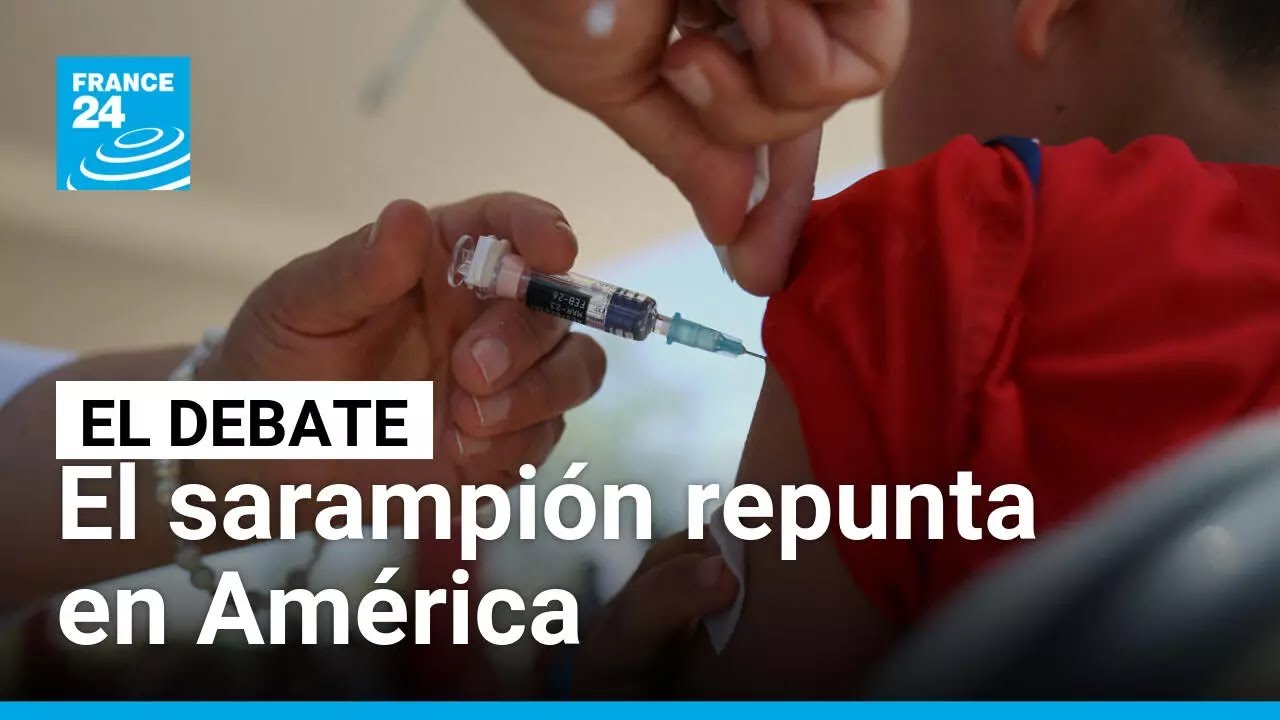 El sarampión repunta en América: ¿por qué reapareció? • FRANCE 24 Español