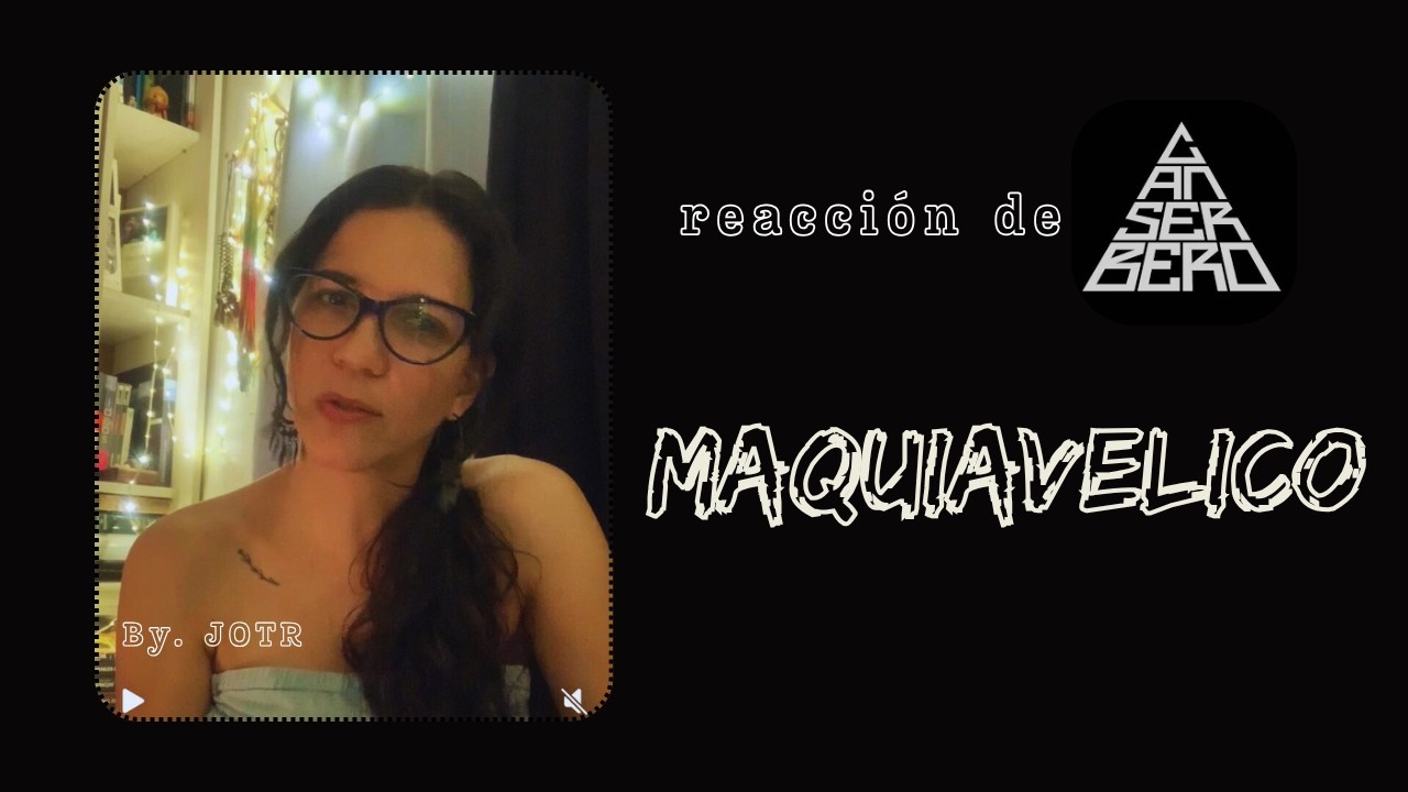 Reacción a MAQUIAVELICO de CANSERBERO