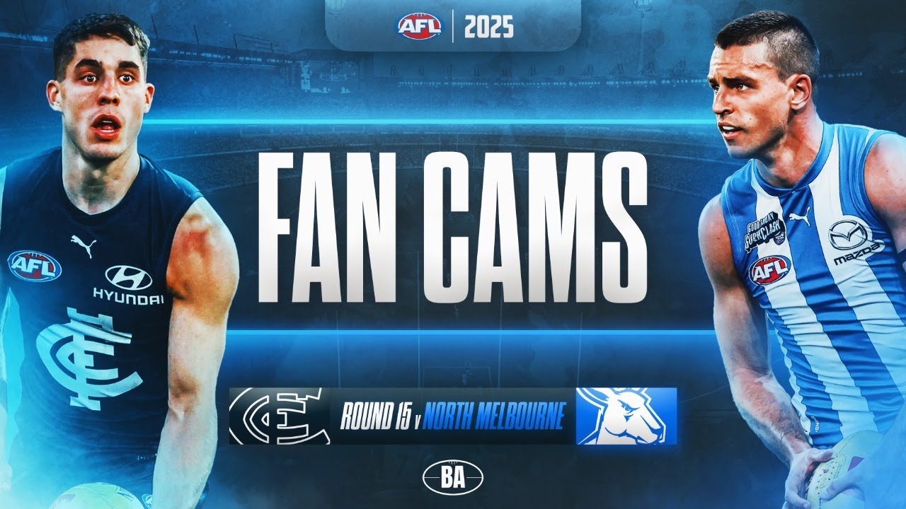 Fan Cams | Carlton v North Melbourne | AFL Round 15, 2025