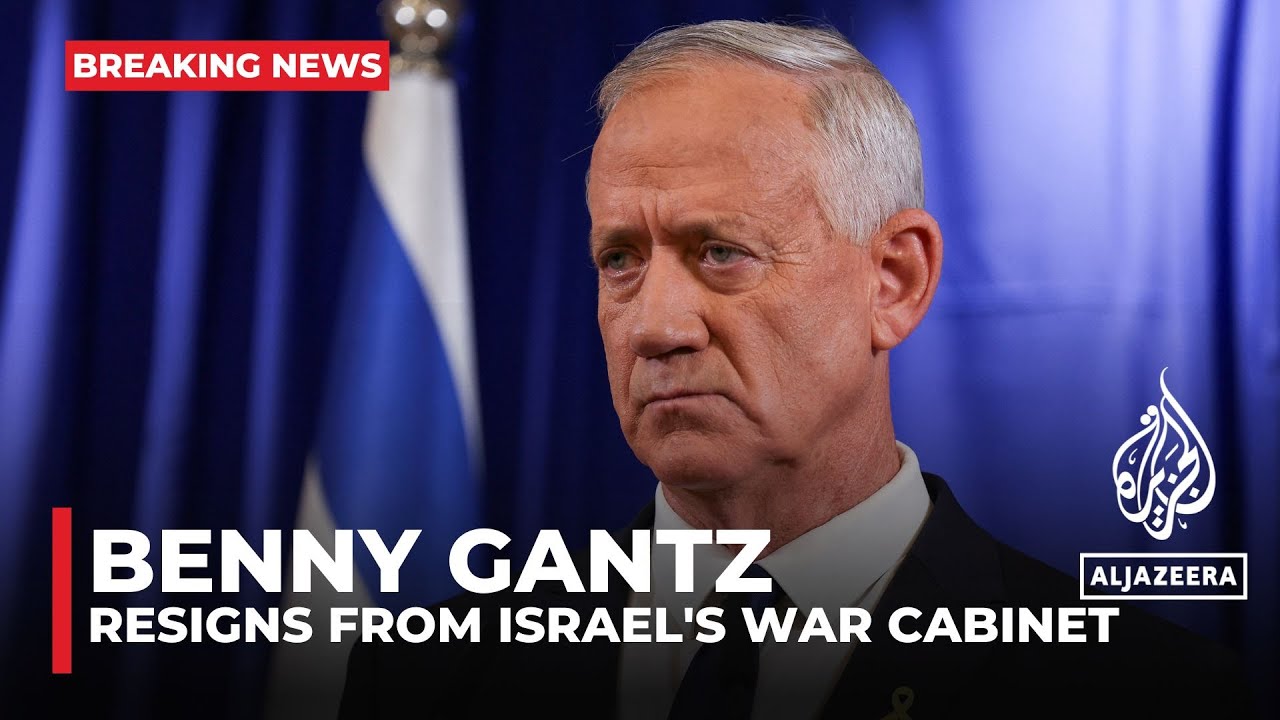 Benny Gantz resigns from Israel’s war cabinet
