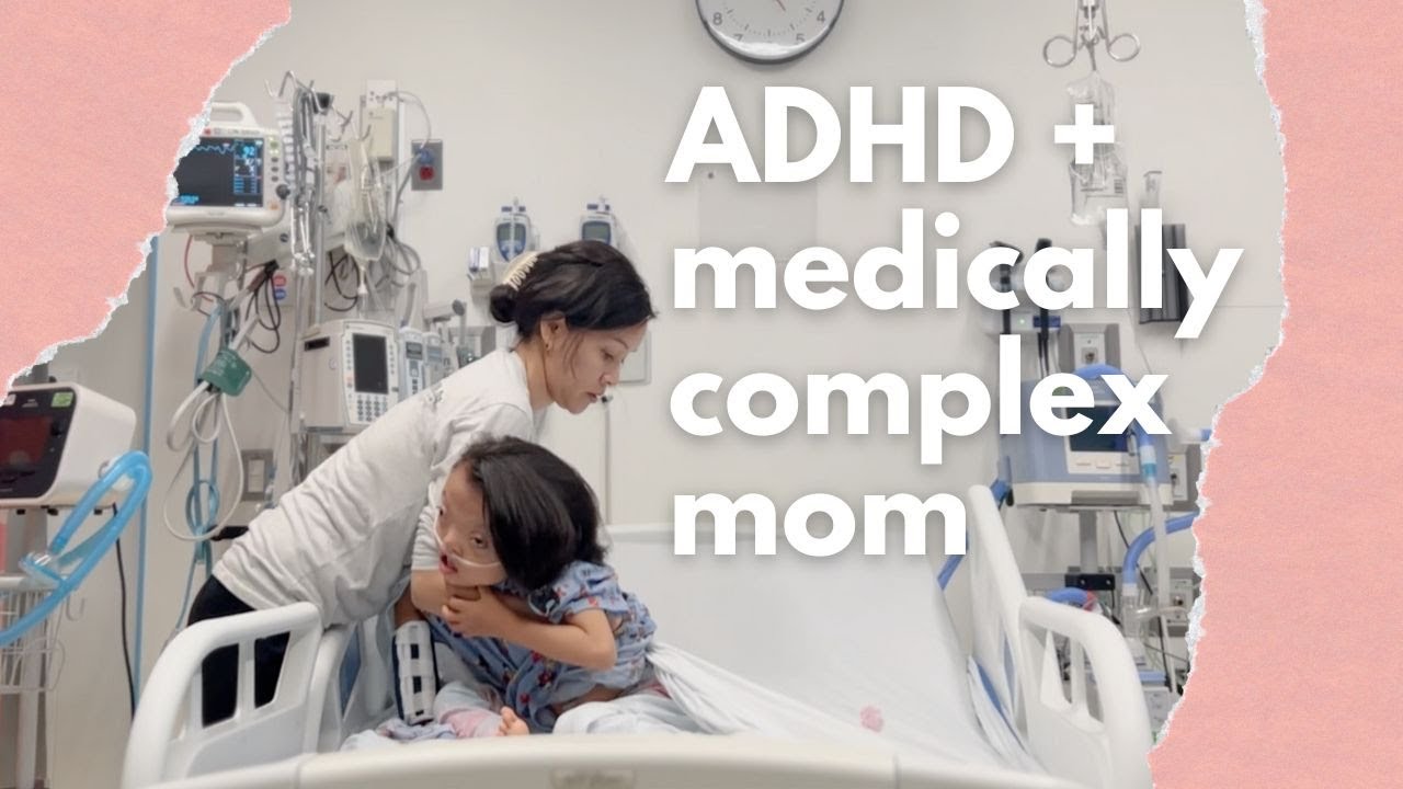 Surviving Hospital Life as a Mom with ADHD | ADHD Medically Complex Mom | Neurodivergent parenting