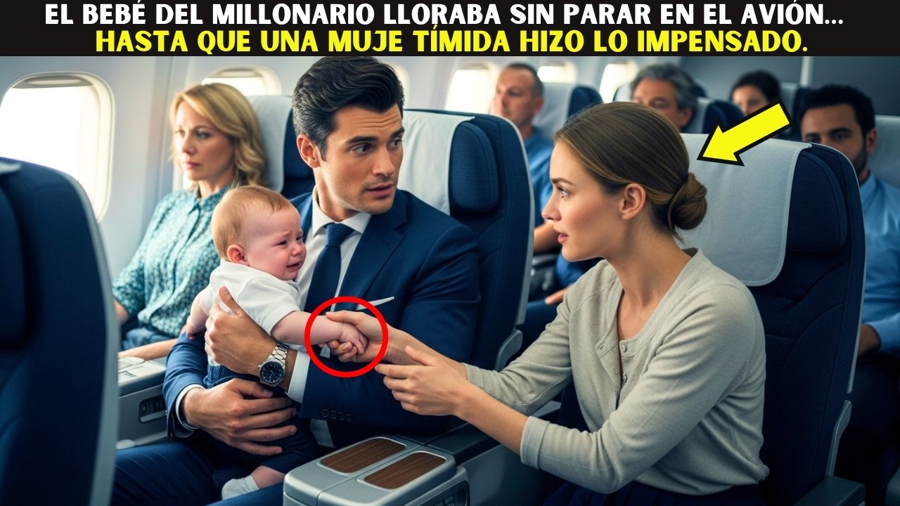 El bebé del Millonario lloraba sin parar en el avión… hasta que una muje tímida hizo lo impensado.
