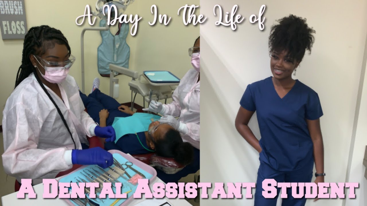 DAY  IN THE LIFE OF A DENTAL ASSISTANT STUDENT