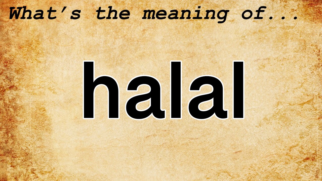 Halal Meaning : Definition of Halal