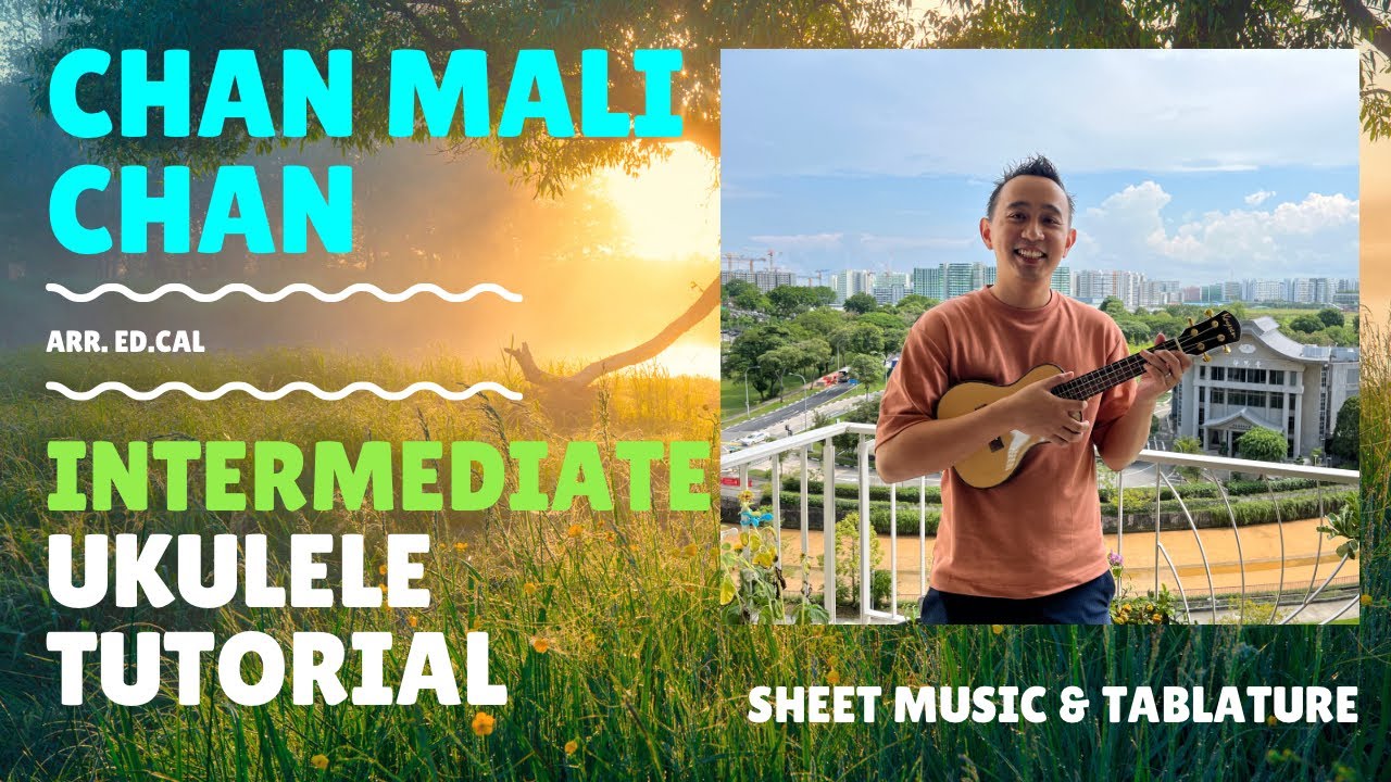 Chan Mali Chan - Chord & Melody - Sheet Music & Tablature - Intermediate Ukulele Tutorial