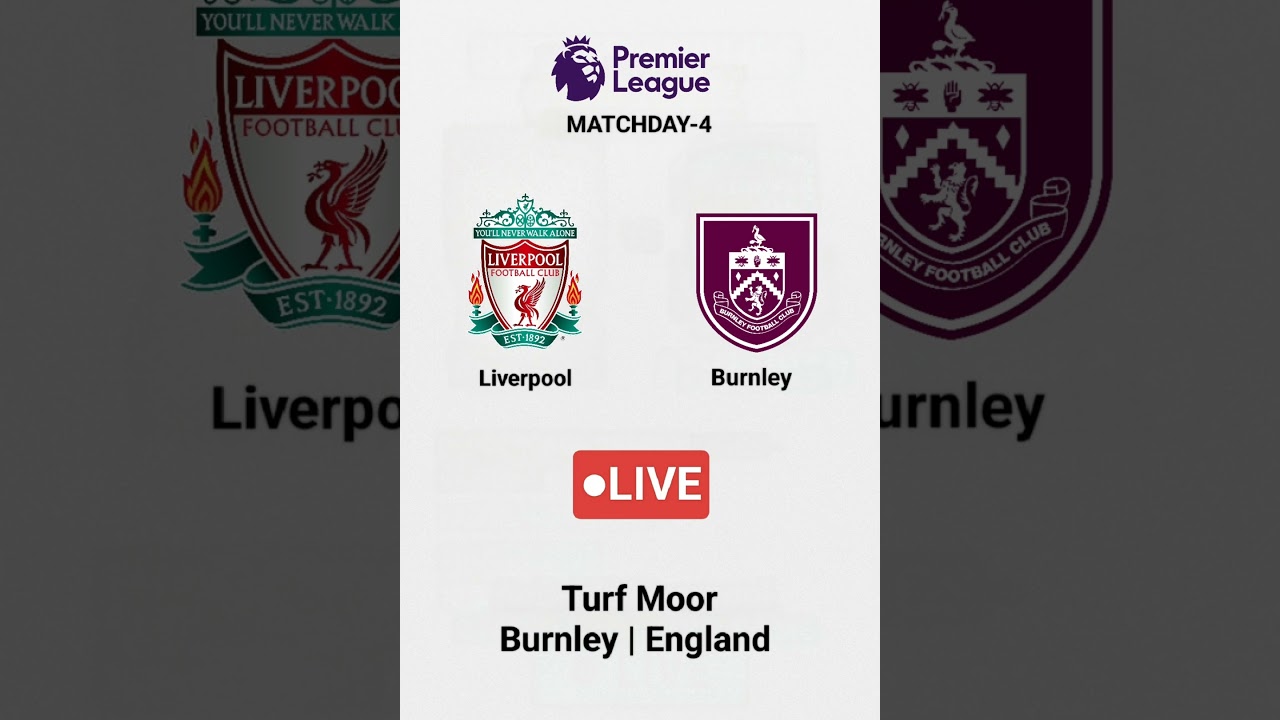Liverpool vs Burnley | English Premier League | Turf Moor | Burnley | LIVE