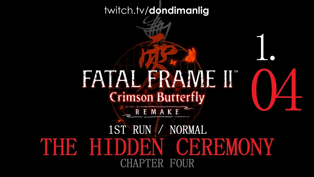 Fatal Frame II Crimson Butterfly REMAKE - 1.04 - Ch.04 - The Hidden Ceremony