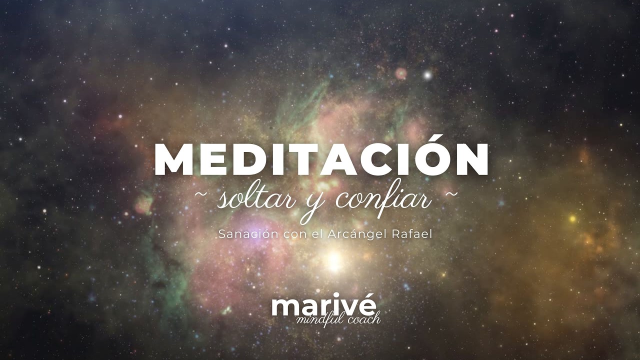 Meditación guiada para Soltar y Confiar | Sanación junto al Arcángel Rafael