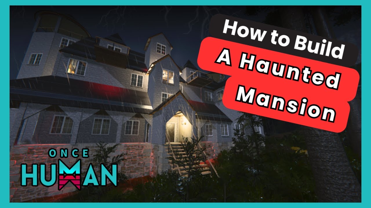 Once Human Haunted Mansion Build Guide | Building Tutorial | Step by Step How to Build