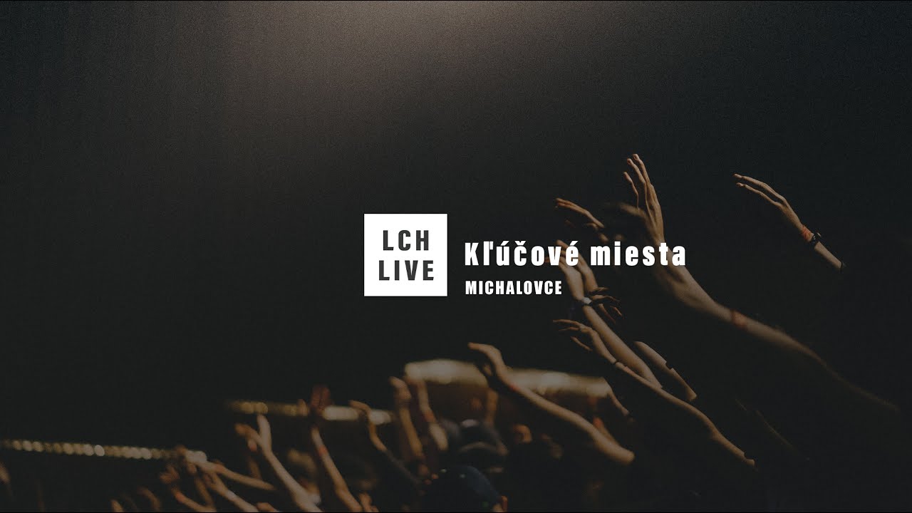 LCH LIVE :: Kľúčové miesta 138. Michalovce