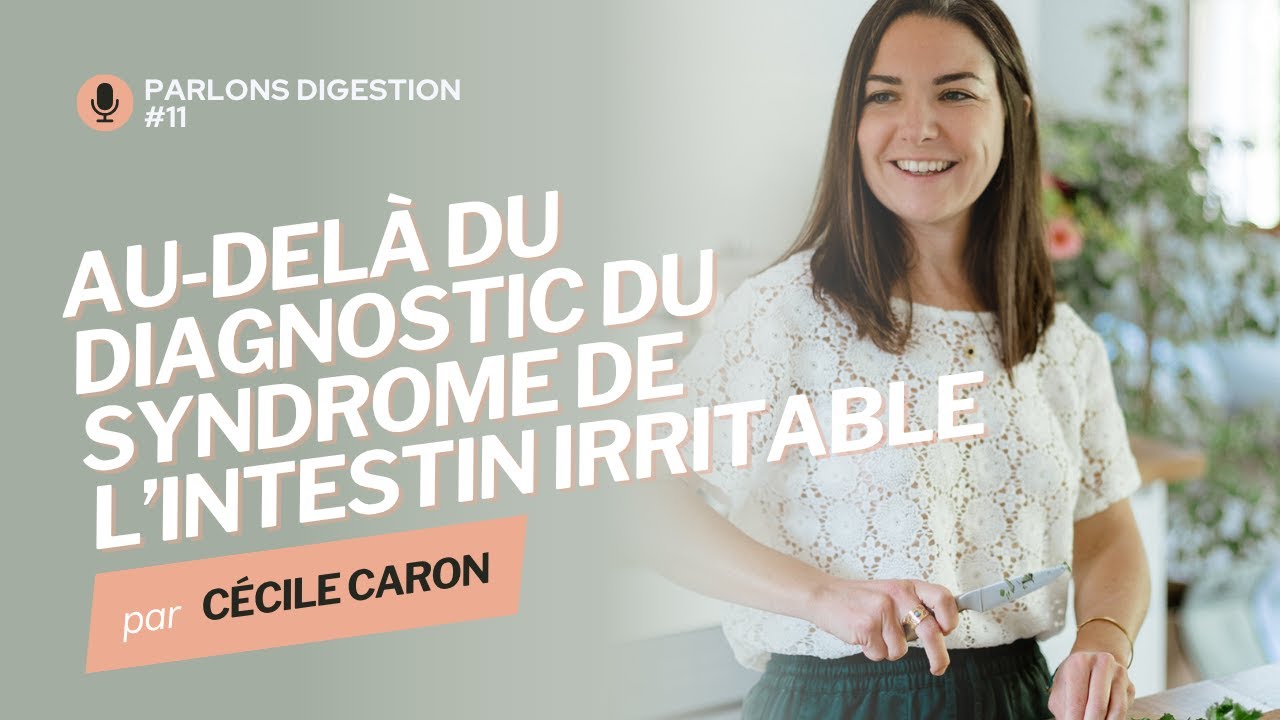 11. Syndrome de l'intestin irritable : de l'étiquette aux vraies causes