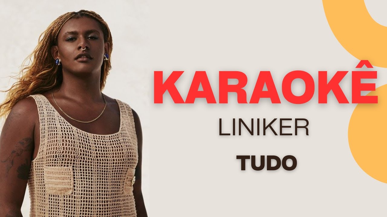 Karaokê - Liniker - TUDO